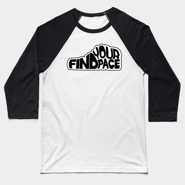 Find Your Pace Tee Baseball T-Shirt by Cozmic Coconuts